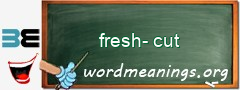 WordMeaning blackboard for fresh-cut